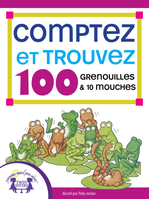 Title details for Comptez et Trouvez 100 Grenouilles et 10 Mouches by Susan McClanahan - Available